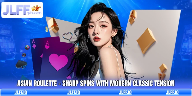 Asian Roulette - Sharp Spins With Modern Classic Tension