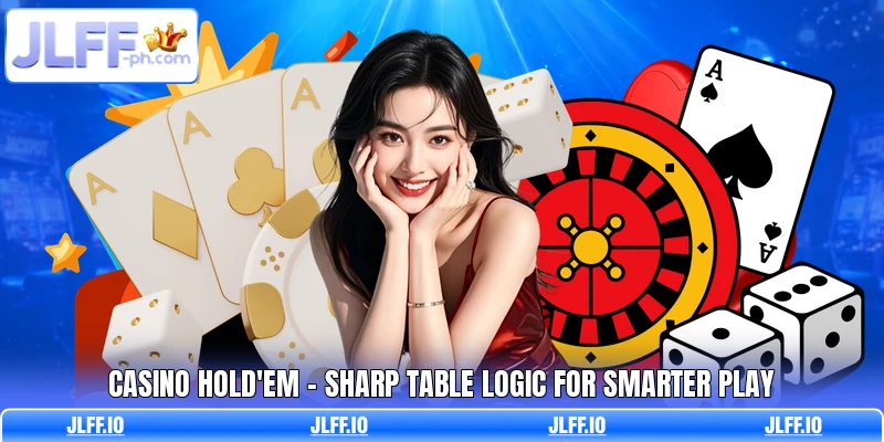 Casino Hold'em - Sharp Table Logic For Smarter Play
