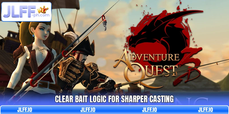 Clear bait logic for sharper casting