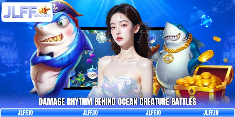 Damage rhythm behind ocean creature battles