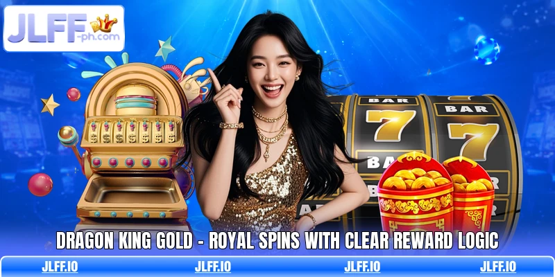 Dragon King Gold - Royal Spins With Clear Reward Logic