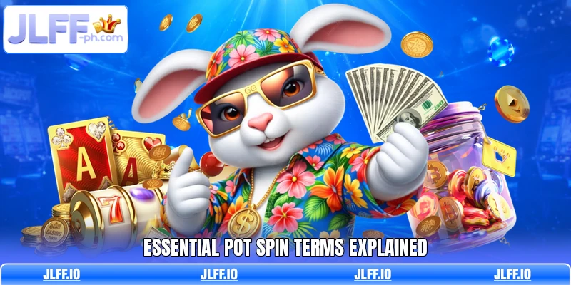 Essential pot spin terms explained