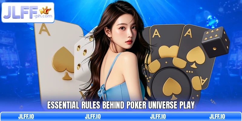 Essential rules behind Poker Universe play