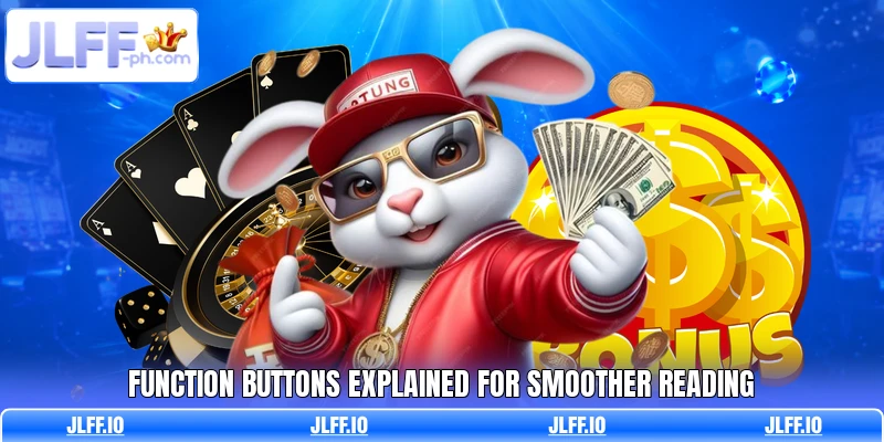 Function buttons explained for smoother reading