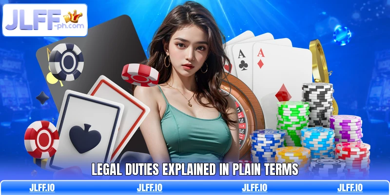 Legal duties explained in plain terms Legal duties explained in plain terms