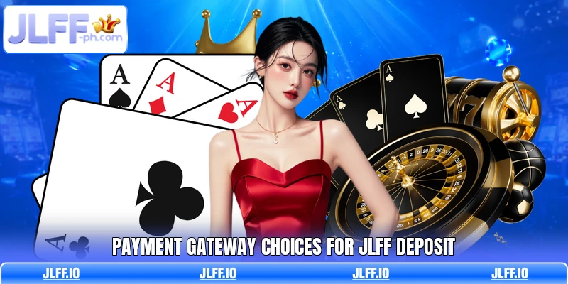 Payment gateway choices for JLFF deposit