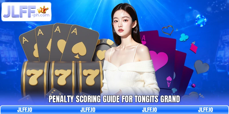 Penalty scoring guide for Tongits Grand