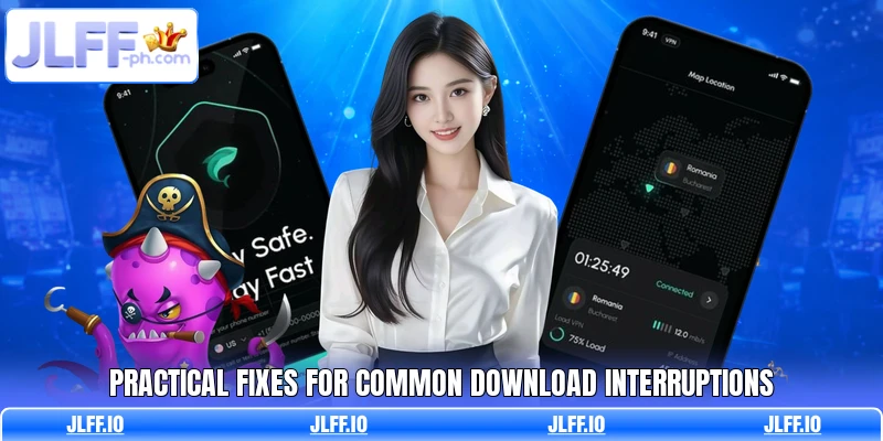Practical fixes for common download interruptions