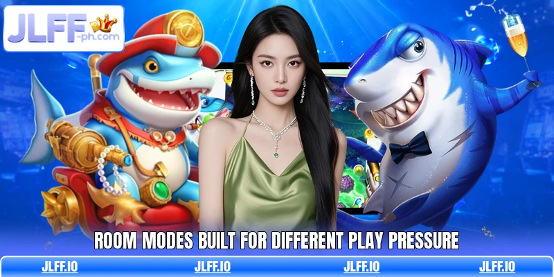 Room modes built for different play pressure