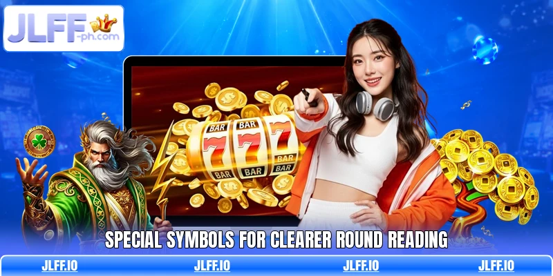 Special symbols for clearer round reading
