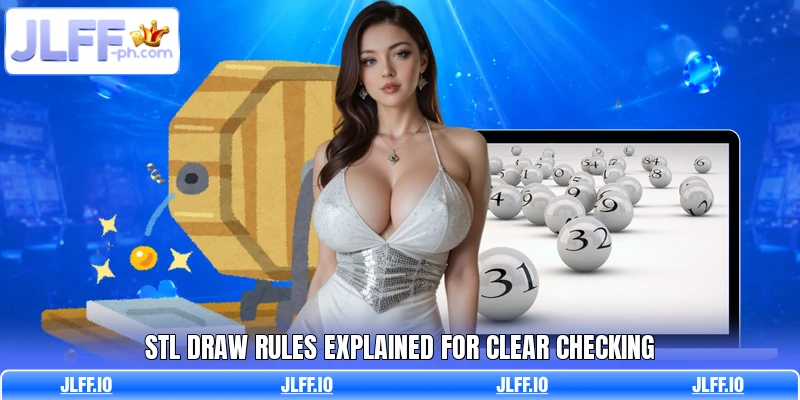 STL draw rules explained for clear checking