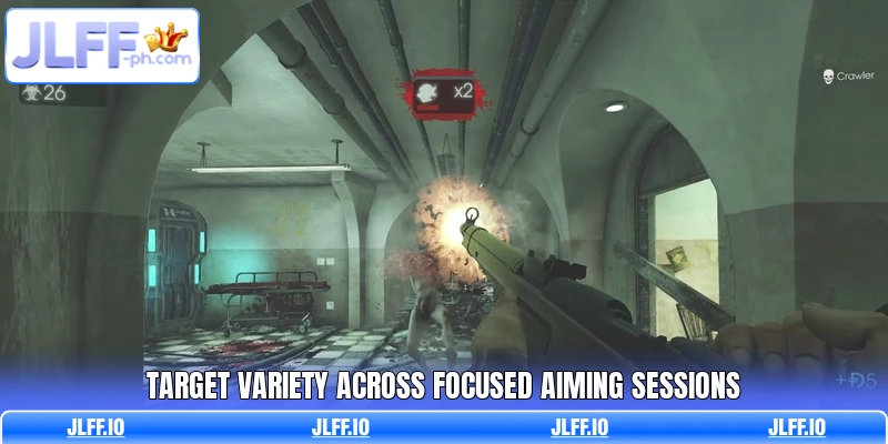 Target variety across focused aiming sessions